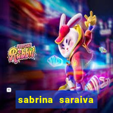 sabrina saraiva buceta flix